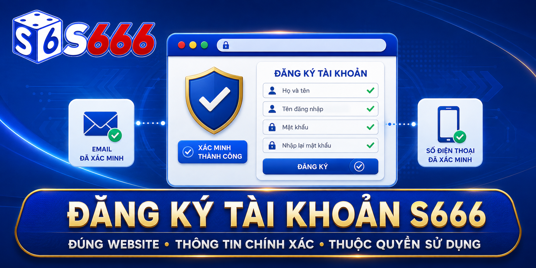 Đăng ký S666 cần được thực hiện trên đúng website, bằng thông tin chính xác và thuộc quyền sử dụng của người đăng ký.