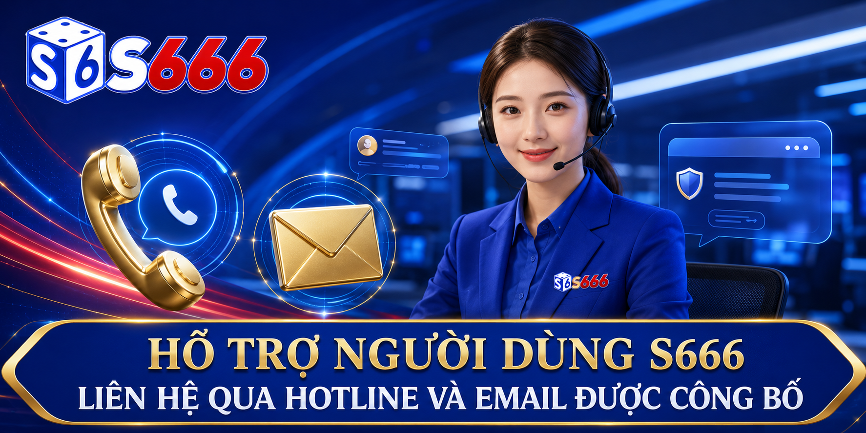 Người dùng S666 có thể liên hệ bộ phận hỗ trợ qua hotline và email được công bố.